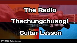 The Radio  Thachungchuangi Guitar LessonPerhdan [upl. by Sesiom72]