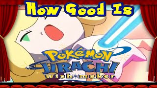 Pokemon Movie Analysis How Good Is JirachiWish Maker [upl. by Loresz]