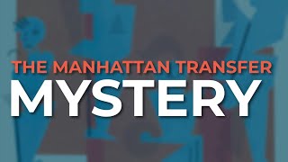 The Manhattan Transfer  Mystery Official Audio [upl. by Nerral]