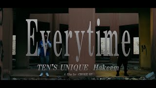 TENS UNIQUE  Everytime feat Hakeem【Official Video】 [upl. by Yatnahs402]