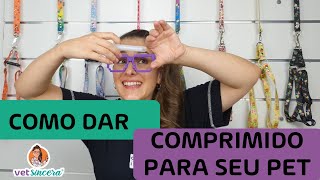 Como dar comprimido para o seu cachorro e o seu gato Já usou o aplicador de comprimido [upl. by Wichern]