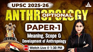 UPSC Anthropology Optional 2025  Meaning Scope and Development of Anthropology [upl. by Eentirb630]