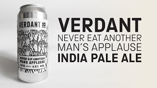 Verdant  Never Eat Another Mans Applause  IPA  HopZine Beer Review [upl. by Rogergcam636]