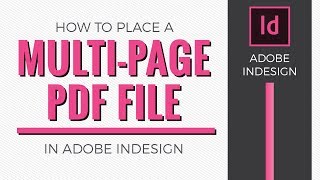 How to Place a Multiple Page PDF in Adobe Indesign [upl. by Vasiliki]