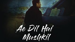 Aye dil hai mushkil song lyrics Slowed and reverb Arjit Pritam [upl. by Ecnaled506]