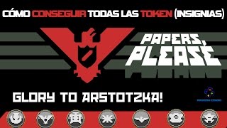 Conseguir todas las Token Insignias en Papers Please [upl. by Harak]