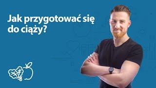 Jak przygotować się do ciąży  Mateusz Ostręga  Porady dietetyka klinicznego [upl. by Bergman]