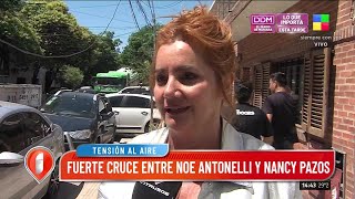 🔴 Tensión al aire fuerte cruce entre Noe Antonelli y Nancy Pazos [upl. by Ranice60]