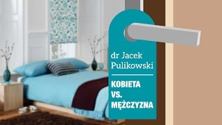 Czym się różni kobieta od mężczyzny  dr Jacek Pulikowski [upl. by Ferren]