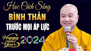 Hãy Sống Bình Thản Trước Mọi Áp LựcCực HayquotThầy Thích Pháp Hòa [upl. by Atinomar345]