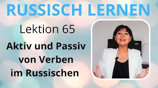 Lektion 65 Aktiv und Passiv von Verben im Russischen [upl. by Orest]