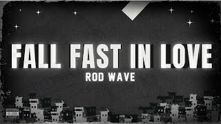 Rod Wave  Fall Fast In Love Lyrics [upl. by Errot]