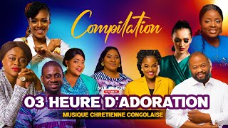 03 HEURE DADORATION CHRETIENNE CONGOLAISE Compilation 2022 [upl. by Wendelin549]