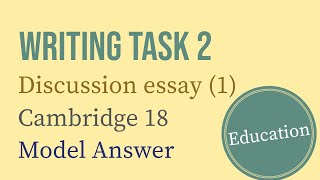 IELTS Writing Task 2 Discussion essay  Education  Cambridge 18 [upl. by Gertrude]