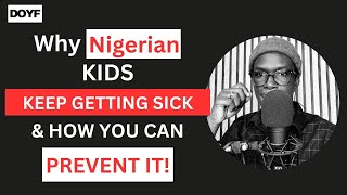 Why Nigerian Kids Keep Getting Sick 4 Health Practices Every Parent Should Know [upl. by Lurleen18]