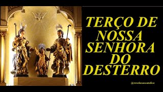 TERÇO DE NOSSA SENHORA DO DESTERRO [upl. by Initirb]