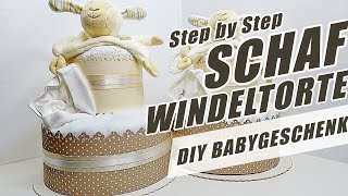 Windeltorte Schaf  Step by Step  DIY Windelgeschenk zur Geburt Taufe Babyparty [upl. by Eidok]