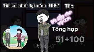 Full Tập51100 Phim Tôi Tái Sinh Lại Năm 1987 [upl. by Gudrun]