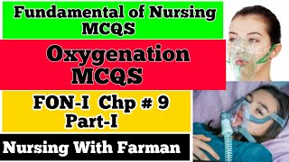 Oxygenation MCQS  Fundamental of Nursing MCQS  FONI Chp 9 PartI  Oxygen Therapy MCQS By Farman [upl. by Okram227]