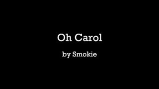 Oh Carol  Smokie with lyrics [upl. by Deonne]