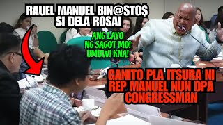 GANITO PALA ITSURA NI RAUL MANUEL NUNG DIPA CONGRESMAN GRABE SUMAGOT SAGOT BINAST0 SI DELA ROSA [upl. by Isa]