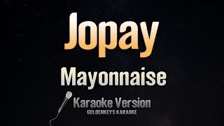 Jopay  Mayonnaise Karaoke [upl. by Garry]