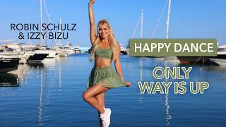 ONLY WAY IS UP  Robin Schulz ft Izzy Bizu I Happy Dance Warm Up Mood Booster [upl. by Anitra965]