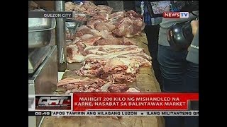 Mahigit 200 kilo ng mishandled na karne nasabat sa Balintawak Market [upl. by Jandel]