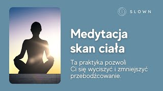 Relaksująca medytacja  Skan ciała [upl. by Luapnhoj]