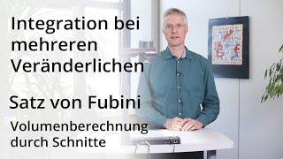 Integration bei mehreren Veränderlichen  Satz von Fubini  Volumenberechnung durch Schnitte [upl. by Sandor512]