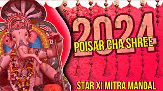 POISAR CHA SHREE 2024  STAR XI MITRA MANDAL  KANDIVALI EAST  ganpatibappa ganpatibappastatus [upl. by Ainitsirhc]