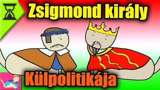 Luxemburgi Zsigmond Külpolitikája  Tökéletlen Történelem TT [upl. by Valtin]