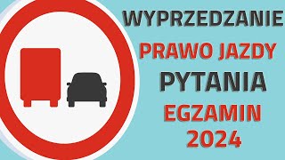 🔴Pytania egzaminacyjne na prawo jazdy 2024 🔴 Wyprzedzanie 🔴 [upl. by Alburga]