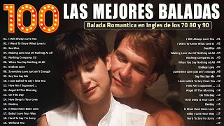 Las 100 Canciones Romanticas Inmortales 💝 Romanticas Viejitas en Ingles 8090s 💖Canciones De Amor [upl. by Yelda]