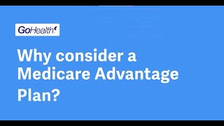 Why Choose a Medicare Advantage Plan [upl. by Bobker]