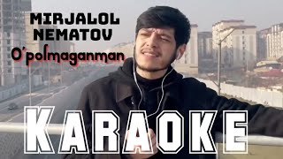 Mirjalol Nematov  Opolmaganman Karaoke [upl. by Thorstein]