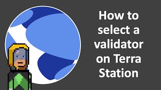 Terra Classic  How to select a validator and stake on Terra Station [upl. by Kulda398]