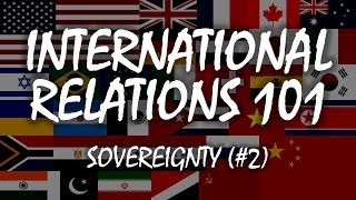 International Relations 101 2 Sovereignty [upl. by Meridel]