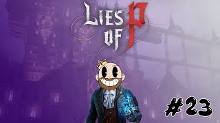 Lets Rip Some Puppets  Lets Play  Lies Of P Ep23 [upl. by Esinart]