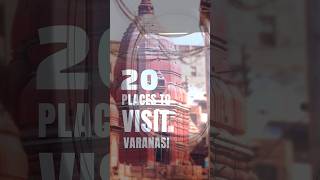 20 Best places to visit in Varanasi Banaras kashi varanasi shorts [upl. by Htehpaj567]