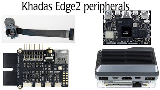 Khadas Edge2 peripherals  IO Module Station and Camera [upl. by Ilise]