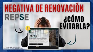 Negativa de renovación REPSE ¿Cómo evitarla  Revisión previa de Requisitos y Requerimientos [upl. by Carolee]