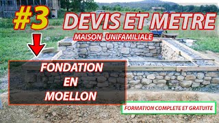 3 DEVIS ET METRE Comment faire le métré fondation en moellons Quantités de sable ciment mortier [upl. by Aiek]