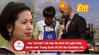 Joe mỏ hỗn nổi trận lôi đình khi thấy nam sinh Trung Quốc đổ lỗi cho Christine Hà  Vua Đầu Bếp Mỹ [upl. by Ramu529]