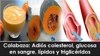 Calabaza Adiós colesterol glucosa en sangre lípidos y triglicéridos [upl. by Yerocal192]