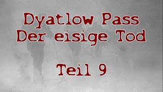 Dyatlow Pass Der eisige Tod  Teil 9 [upl. by Urbai]