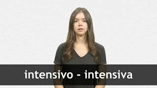 How to pronounce INTENSIVO  INTENSIVA in European Spanish [upl. by Edgardo556]