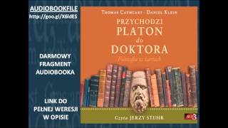 PRZYCHODZI PLATON DO DOKTORA czyta Jerzy Stuhr  Thomas Cathcart  Daniel Klein [upl. by Chapman500]