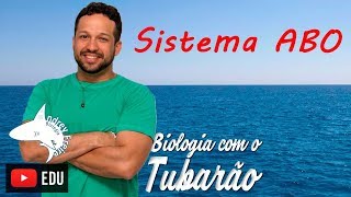 Sistema ABO  Genética  Biologia com o Tubarão [upl. by Euqirdor]