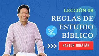 LECCIÓN 08  Reglas de Estudio Bíblico  Pastor Jonatán [upl. by Ennaj]